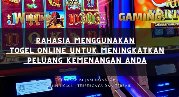 Rahasia Menggunakan Togel Online untuk Meningkatkan Peluang Kemenangan Anda