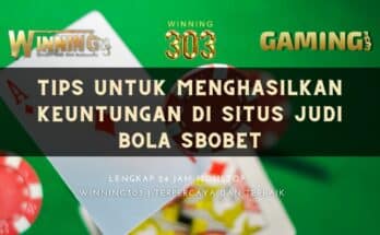 Tips untuk Menghasilkan Keuntungan di Situs Judi Bola SBOBET