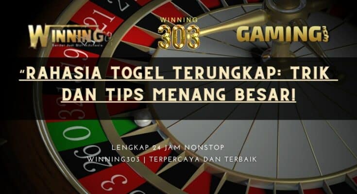 “Rahasia Togel Terungkap: Trik dan Tips Menang Besar!