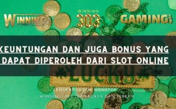 Keuntungan dan juga Bonus yang Dapat Diperoleh dari Slot Online