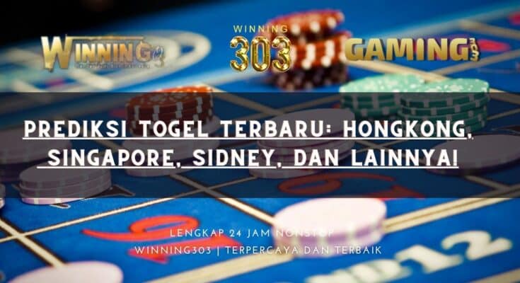 Prediksi Togel Terbaru: Hongkong, Singapore, Sidney, dan Lainnya!