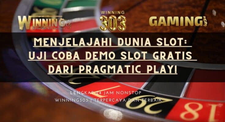 Menjelajahi Dunia Slot: Uji Coba Demo Slot Gratis dari Pragmatic Play!