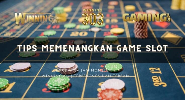 Tips Memenangkan Game Slot