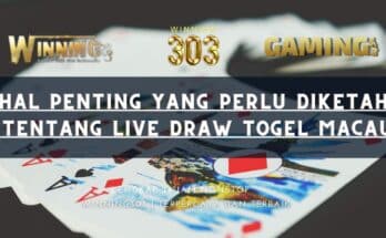 5 Hal Penting yang Perlu Diketahui tentang Live Draw Togel Macau