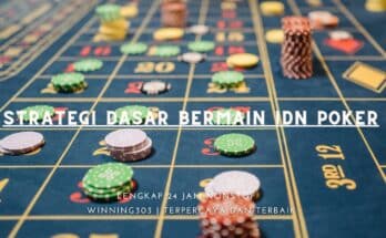 Strategi Dasar Bermain IDN Poker