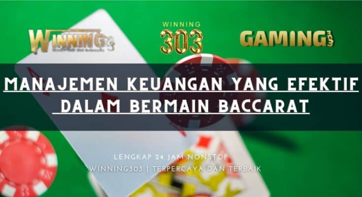 Manajemen Keuangan yang Efektif Dalam bermain Baccarat