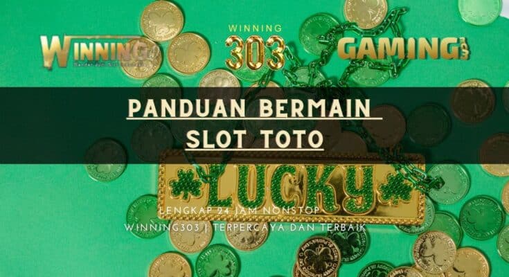 Panduan Bermain Slot Toto