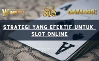 Strategi yang Efektif untuk Slot Online