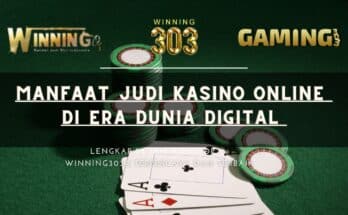 Manfaat judi Kasino Online di era dunia digital 