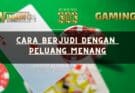 Cara Berjudi dengan Peluang Menang