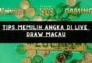 Tips Memilih Angka di Live Draw Macau