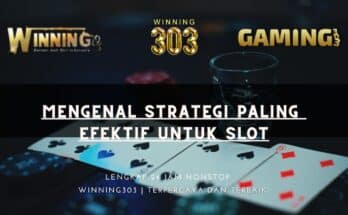 Mengenal Strategi Paling Efektif untuk Slot