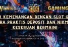 Raih Kemenangan dengan Slot Qris: Cara Praktis Deposit dan Nikmati Keseruan Bermain!