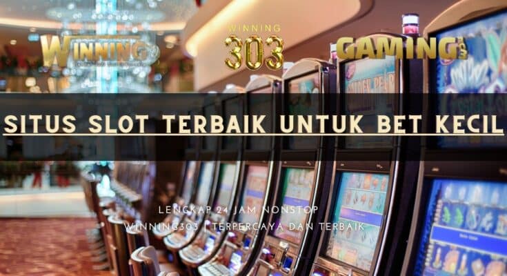 Situs Slot Terbaik untuk Bet Kecil