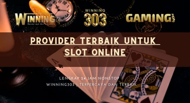 Provider Terbaik untuk Slot Online