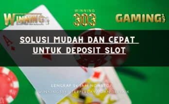 Solusi Mudah dan Cepat untuk Deposit Slot