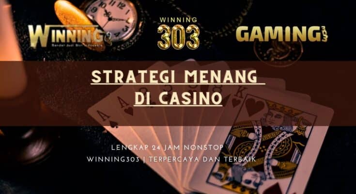 Strategi Menang di Casino