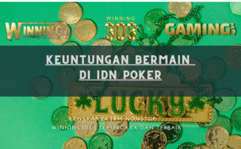 Keuntungan Bermain di IDN Poker