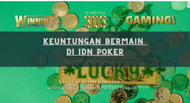 Keuntungan Bermain di IDN Poker