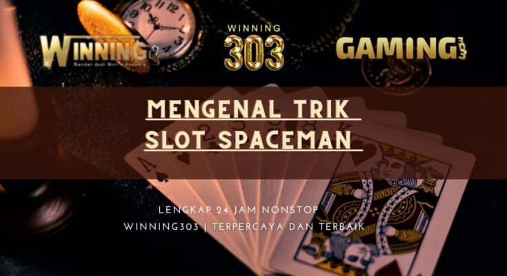 Mengenal trik Slot Spaceman 