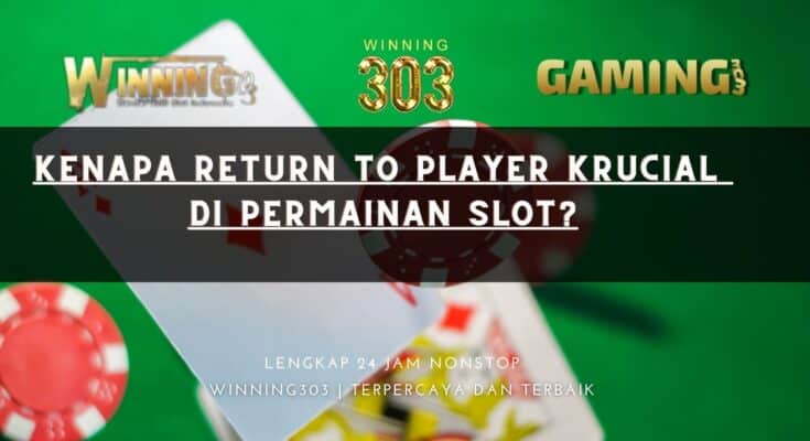 Kenapa Return to Player Krucial di Permainan Slot?