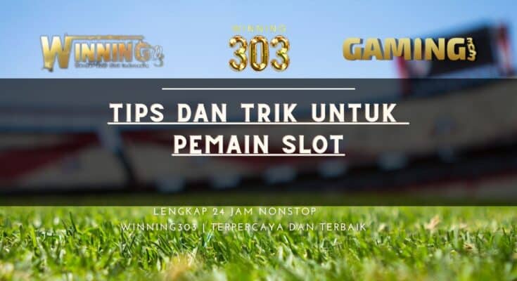 Tips dan Trik untuk Pemain Slot