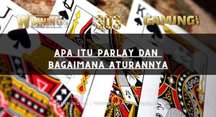 Apa itu parlay dan bagaimana aturannya