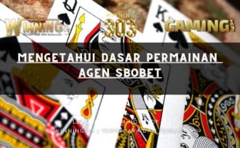 Mengetahui Dasar Permainan Agen sbobet