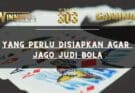 Yang perlu disiapkan Agar jago judi bola