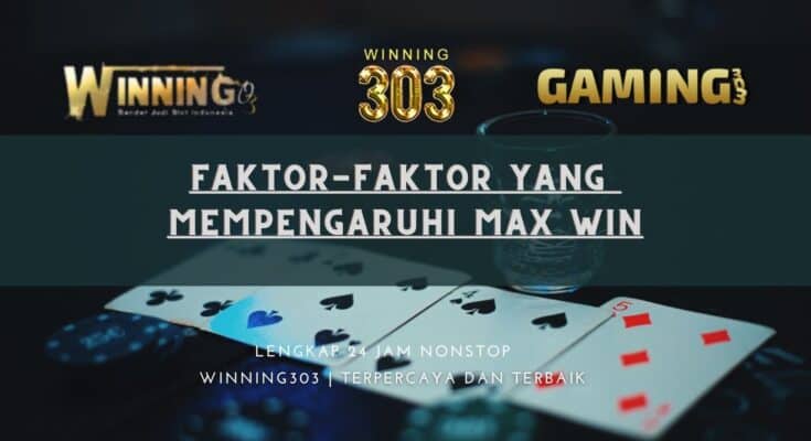 Faktor-Faktor yang Mempengaruhi MAX WIN