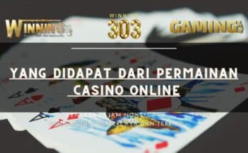 Yang didapat dari Permainan Casino Online
