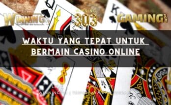 Waktu Yang Tepat Untuk Bermain Casino online