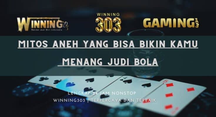 mitos Aneh yang Bisa Bikin Kamu Menang Judi Bola