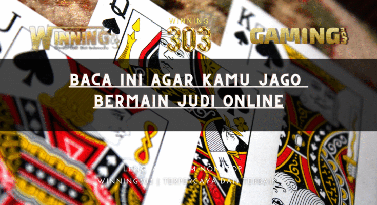 Baca ini agar kamu jago Bermain Judi Online