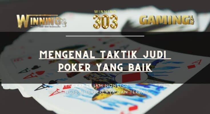 Mengenal Taktik Judi Poker Yang Baik