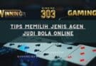 Tips memilih jenis agen judi bola online