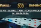 Bisnis Kasino yang Menggiurkan di Singapura