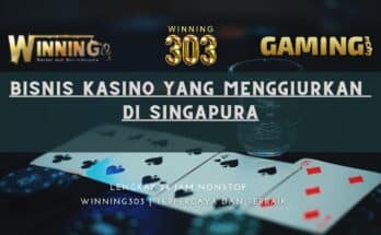 Bisnis Kasino yang Menggiurkan di Singapura