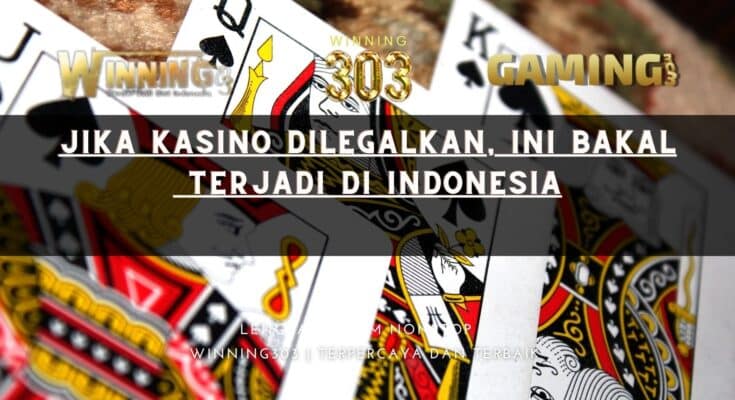 Jika Kasino Dilegalkan, Ini Bakal Terjadi di Indonesia