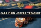 Cara Main Jokers Treasure