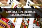 Trik dab tips bermain Fei Cui Gong Zhu