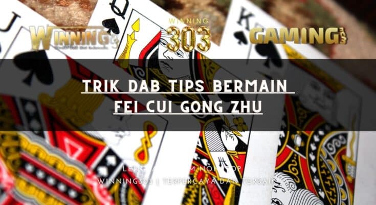 Trik dab tips bermain Fei Cui Gong Zhu