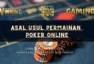 Asal Usul Permainan Poker Online