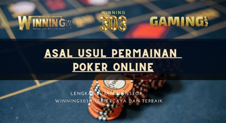 Asal Usul Permainan Poker Online