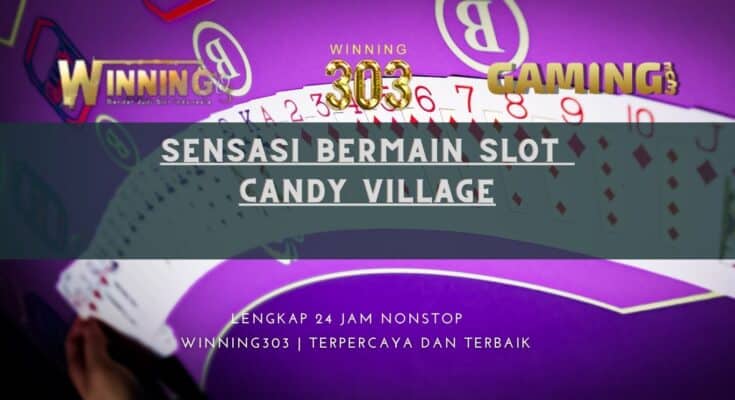 Sensasi Bermain slot Candy Village
