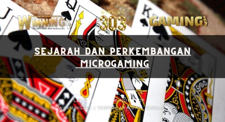 Sejarah dan Perkembangan Microgaming