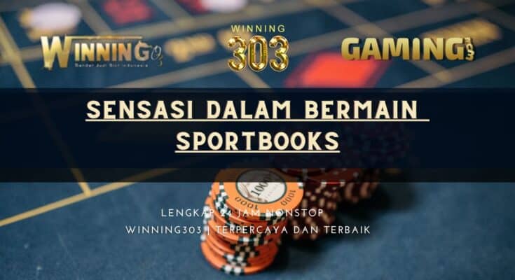 Sensasi Dalam Bermain Sportbooks