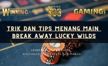 Trik dan Tips Menang Main Break Away Lucky Wilds