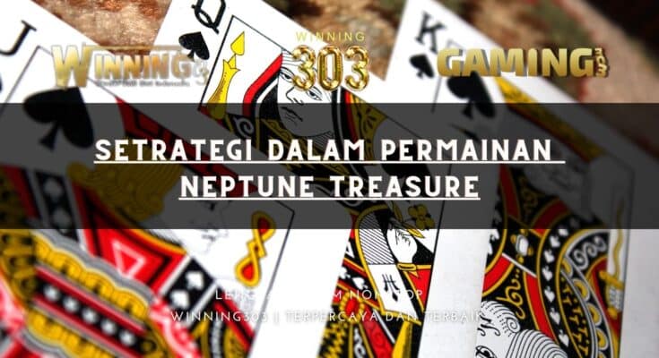 Setrategi Dalam Permainan Neptune Treasure