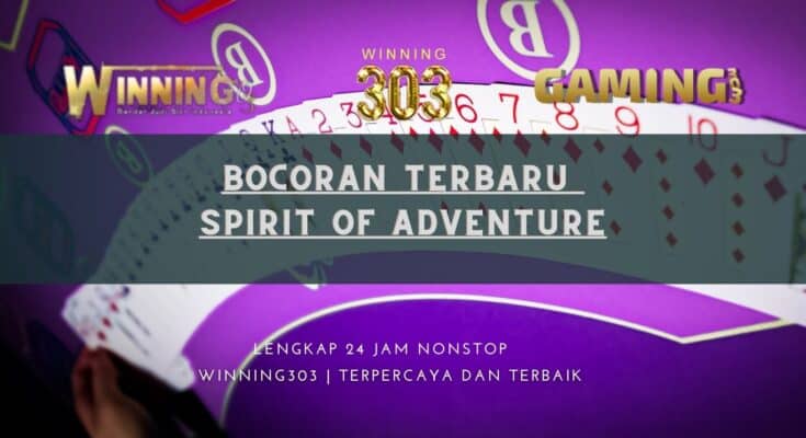 Bocoran Terbaru Spirit of Adventure